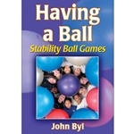 Having A Ball: Stability Ball Games for Kids Book